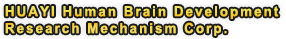 HUAYI Human Brain Development Research Mechanism Corp